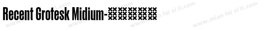 Recent Grotesk Midium字体转换